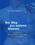 Ein Buch fuer Männer, die wahre Männlichkeit suchen