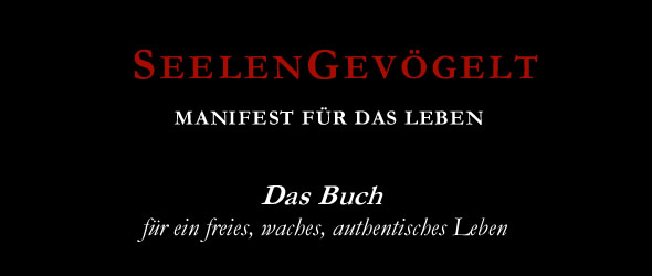 Seelengevögelt: Manifest für das Leben Buch